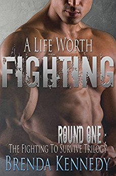 A Life Worth Fighting (Fighting to Survive Trilogy Book 1)