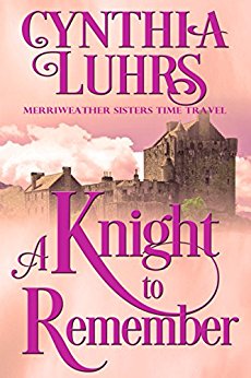 A Knight to Remember: Merriweather Sisters Time Travel (Merriweather Sisters Time Travel Romance Book 1)