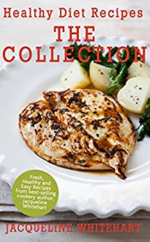 Healthy Diet Recipes - The Collection: 3 Books in 1: Chicken, Soups & Stews, Vegetarian