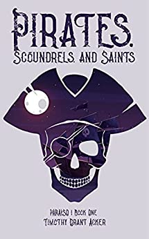 Pirates, Scoundrels, and Saints: PARAISO