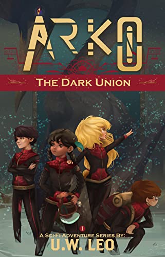 ARKO: The Dark Union (A Sci-fi Adventure Series)