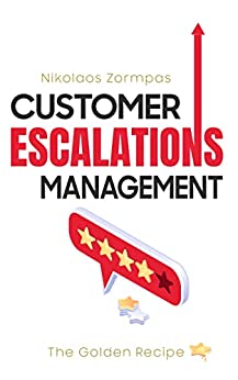 Customer Escalations Management: The Golden Recipe