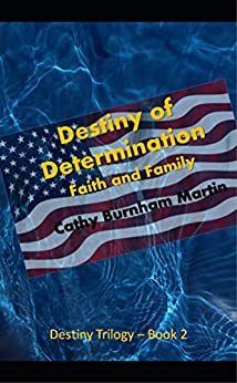 Destiny of Determination: Faith and Family